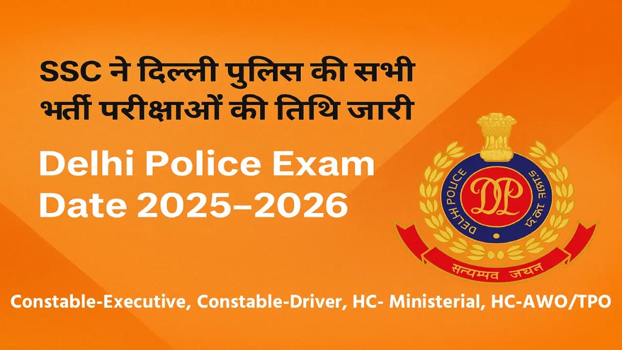 Delhi Police Exam Date 2025-26 Out Check Now